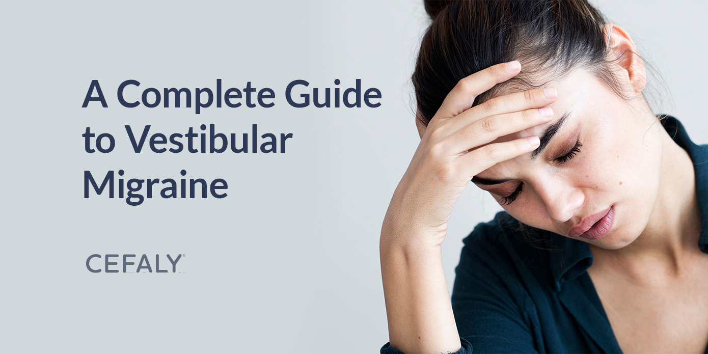 A Complete Guide to Vestibular Migraine A Complete Guide to Vestibular Migraine