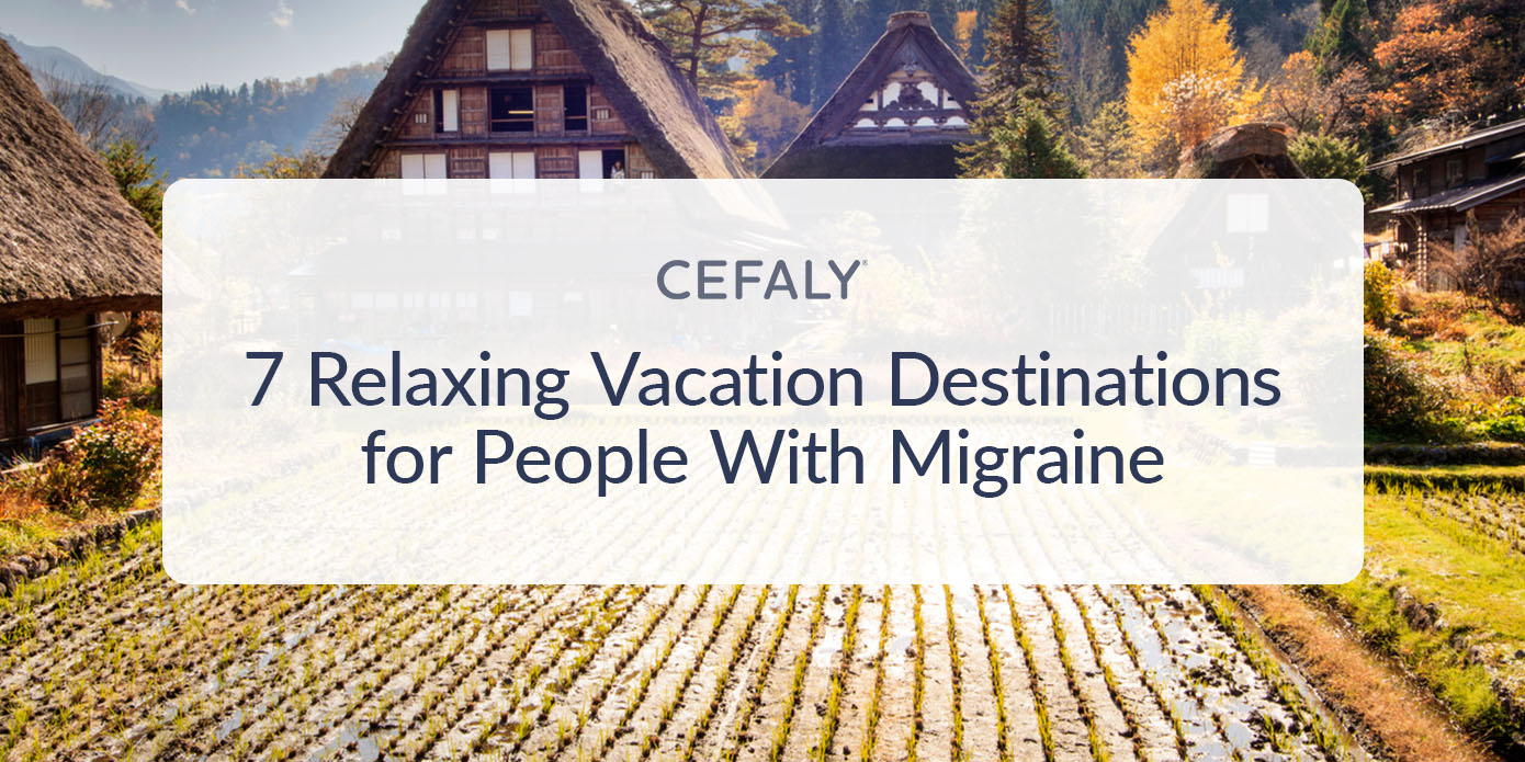 7 Relaxing Vacation Destinations for People With Migraine vacation destination