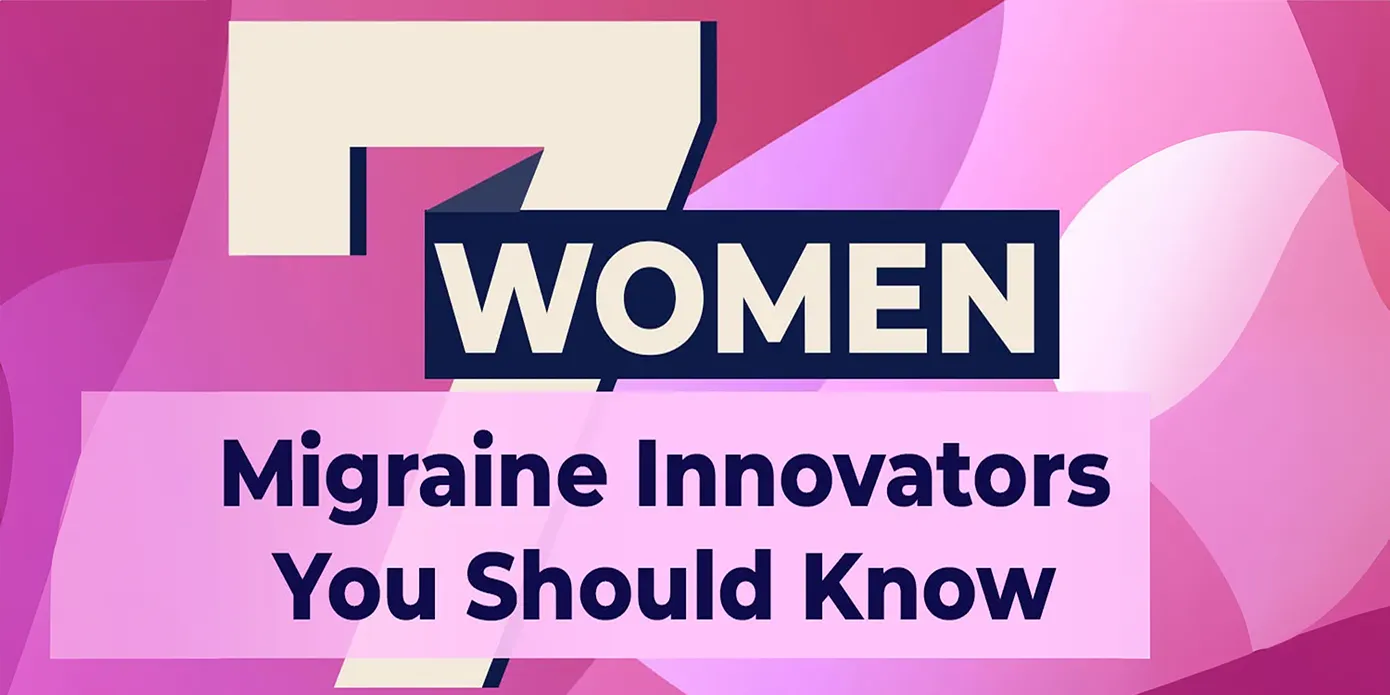 7 women migraine innovators you should know