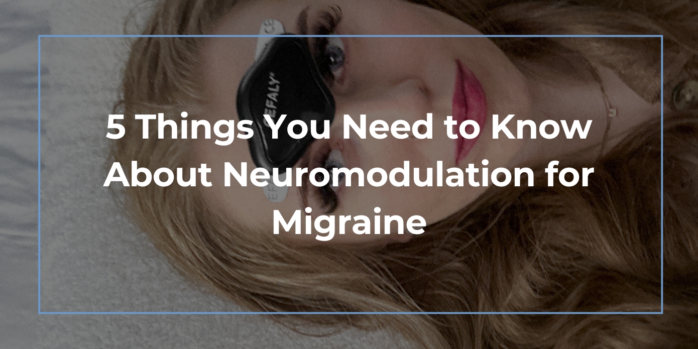 5 Things to Know About Neuromodulation for Migraine — with Dr. Michael A. L. Johnson 5 things you need to know about neuromodulation for migraine