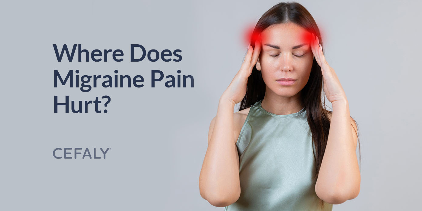 Where Does Migraine Pain Hurt? Where Does Migraine Pain Hurt?