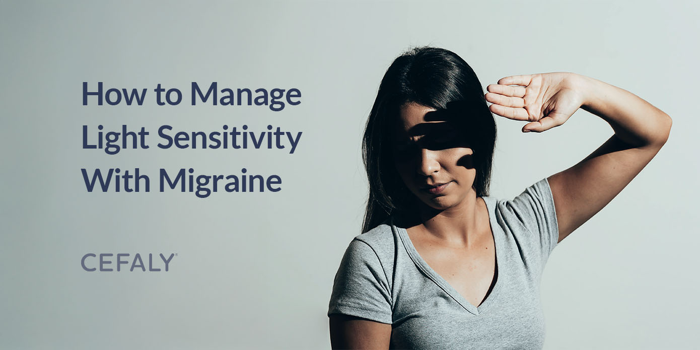 How to Manage Light Sensitivity With Migraine Headaches How to Manage Light Sensitivity With Migraine Headaches