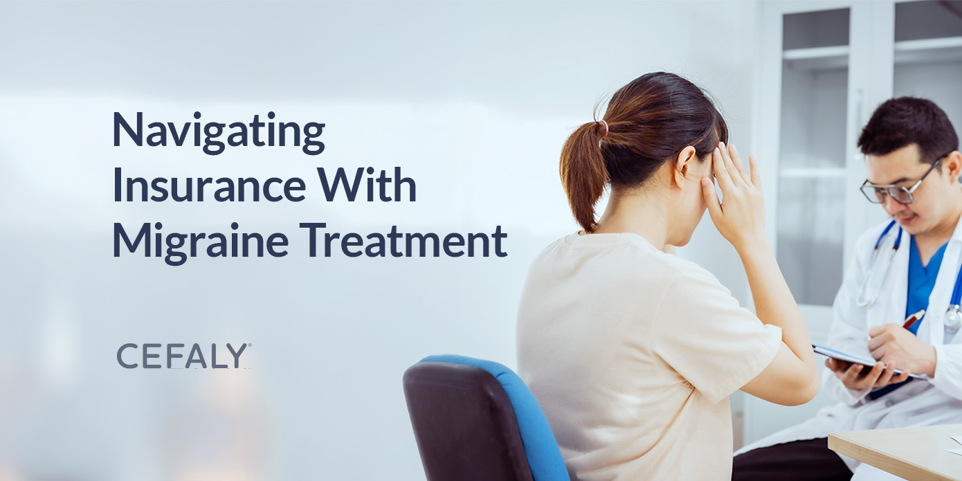 Navigating Insurance With Migraine Treatment Navigating Insurance With Migraine Treatment