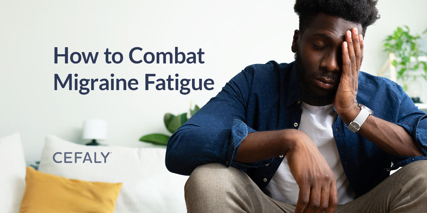 How to Combat Migraine Fatigue How to Combat Migraine Fatigue