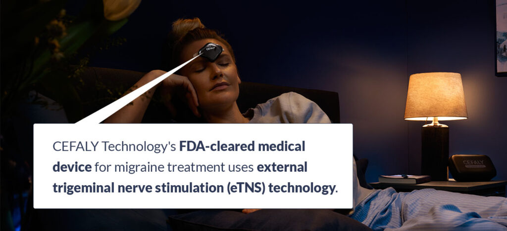 CEFALY FDA-cleared medical device for migraine treatment uses eTNS technology