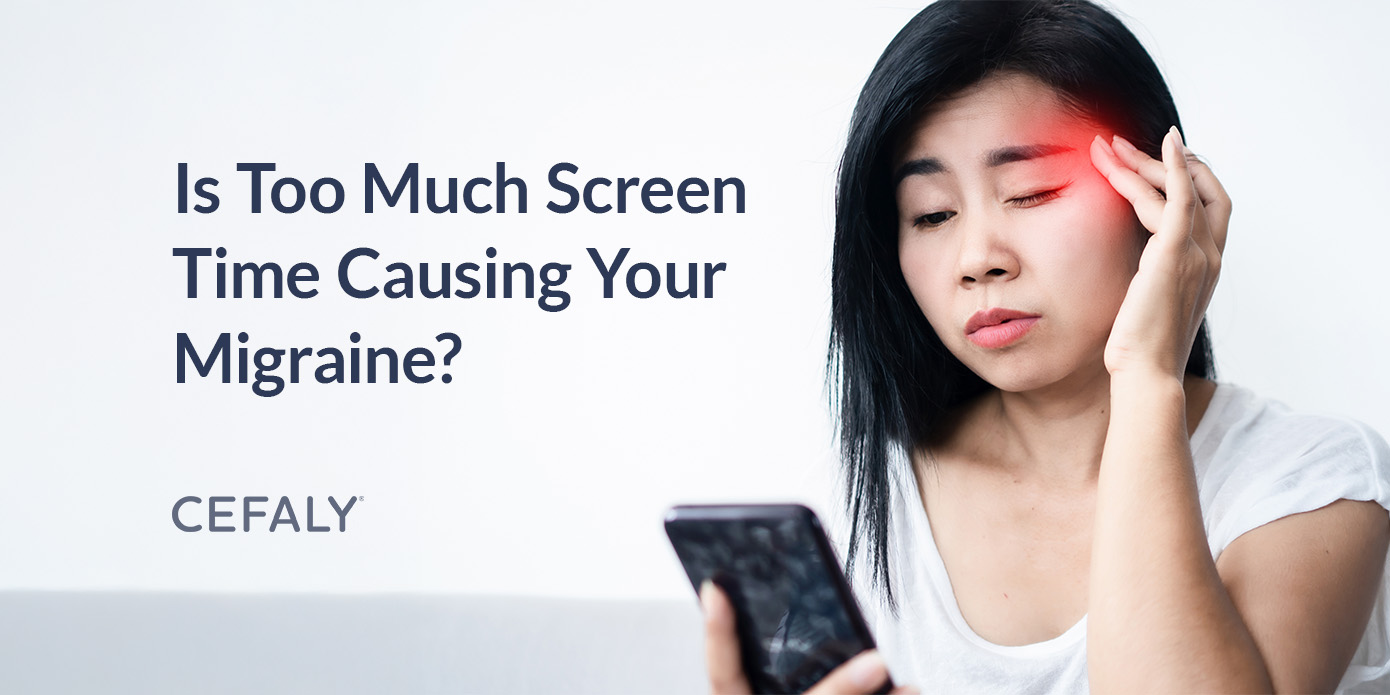Is Too Much Screen Time Causing Your Migraine?