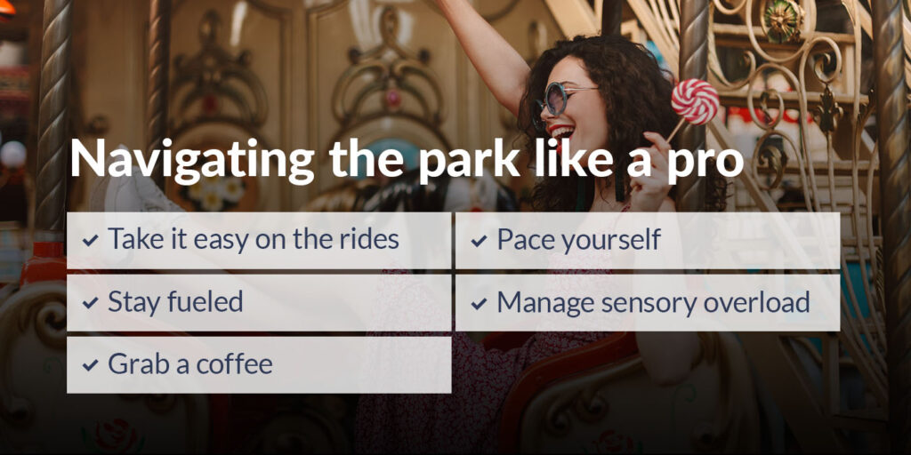 During your visit: Navigating the park like a pro